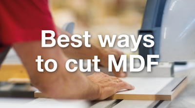 Best Ways to Cut MDF